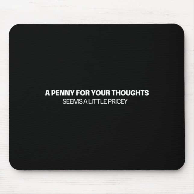 Tapis De Souris A Penny For Your Thoughts - Joke  (Devant)