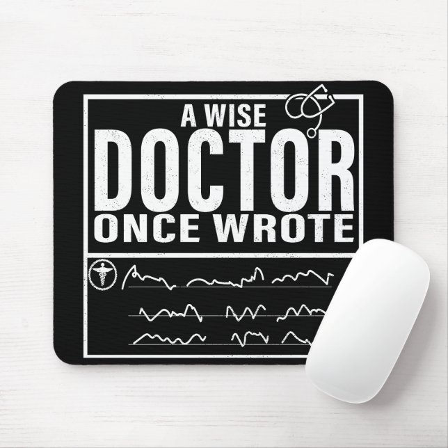 Tapis De Souris A Wise Doctor Once Wrote - Funny Doctor Saying (Avec souris)