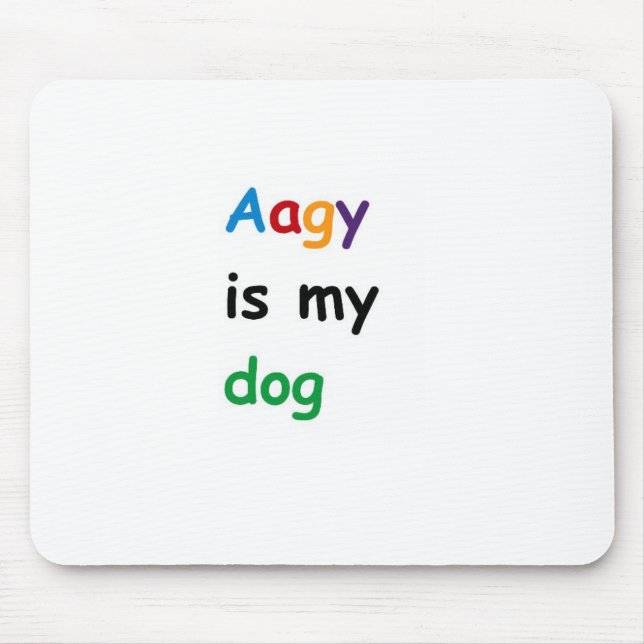 Tapis De Souris Aagy est mon chien (Devant)