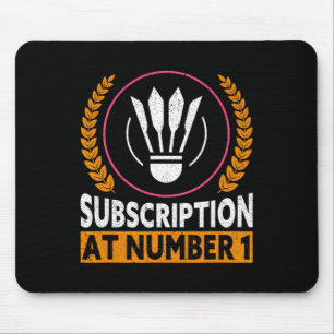 Tapis De Souris Abonnement Au Numéro 1 Drôle Badminton 1