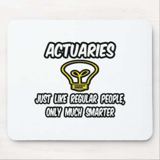 Tapis De Souris Actuaires...Des gens ordinaires, seulement plus in