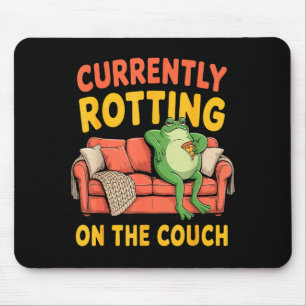 Tapis De Souris Actuellement en train de pourrir sur le canapé drô