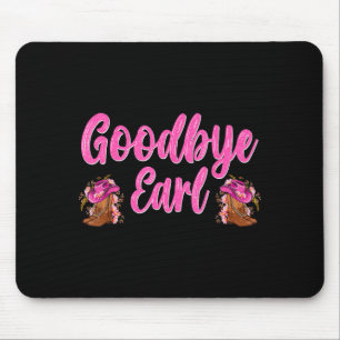 Tapis De Souris Adieu Earl drôles de dictons Femmes Country Wester