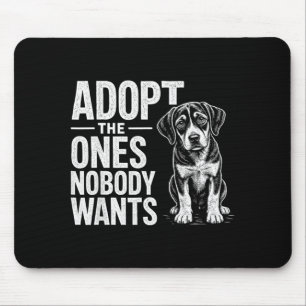 Tapis De Souris Adoptez ceux que personne ne veut Refuge pour anim