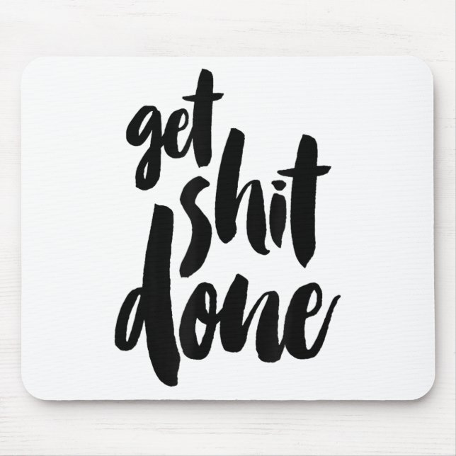 Tapis De Souris Adult Get Sht Done Motivational Quote  (Devant)