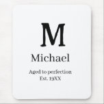 Tapis De Souris Aged to perfection est. 19XX monogram name letter<br><div class="desc">design</div>