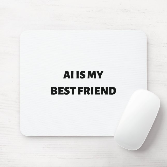 Tapis De Souris AI est mon meilleur ami (Avec souris)