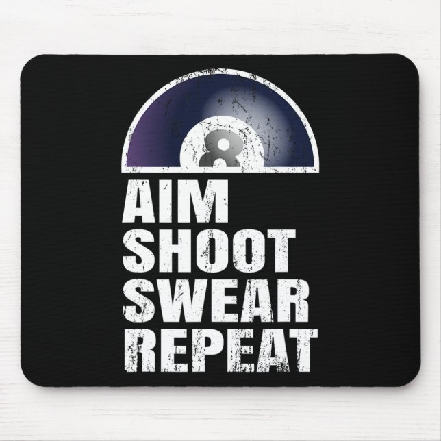 Tapis De Souris Aim Shoot Sweat Repeat - Snooker Pool Lecteur Bill (Devant)