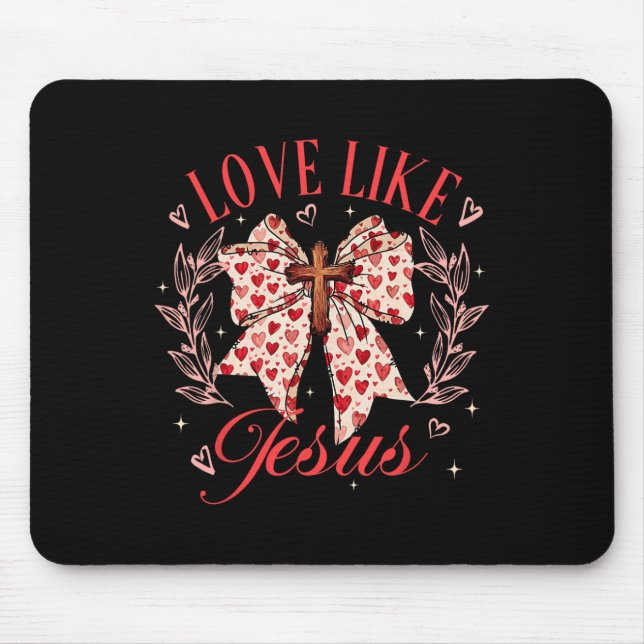 Tapis De Souris Aimer Comme Jésus Coquette Bow Croix Valentines Ch (Devant)