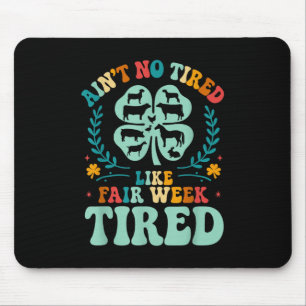 Tapis De Souris Ain' ; t Pas Fatigué Comme Semaine Fatigué 4h C