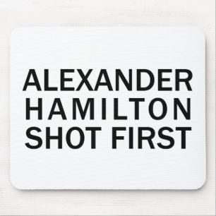 Tapis De Souris Alexander Hamilton Shot First - T-Shirt Blanc, Etc