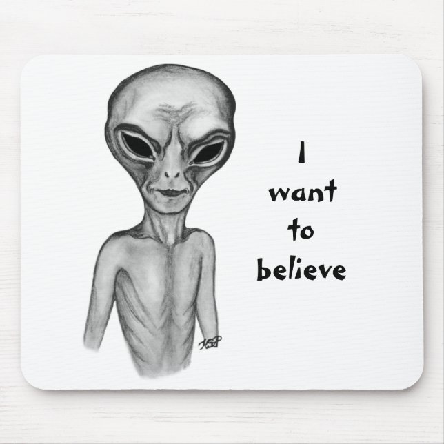 Tapis De Souris Alien gris, je veux croire (Devant)