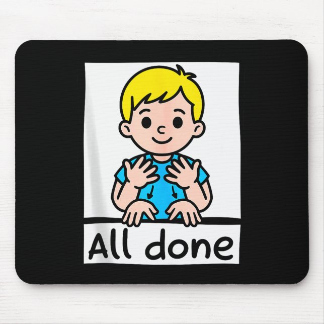 Tapis De Souris All Done Sign Language Cartoon Communication Aid A (Devant)