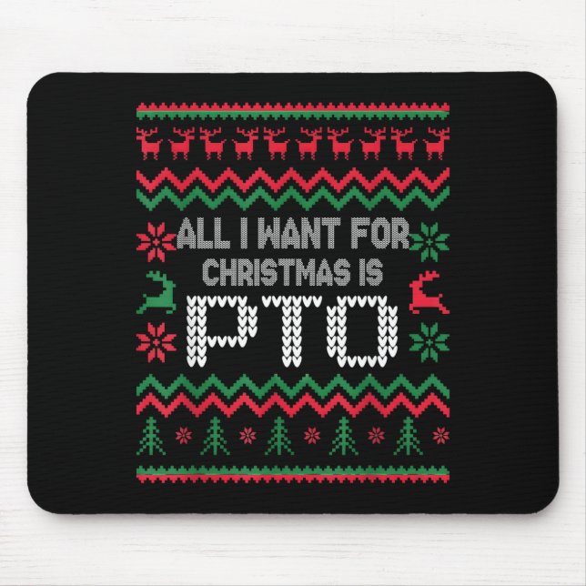 Tapis De Souris All I Want For Christmas Is Pto Matching Ugly Funn (Devant)