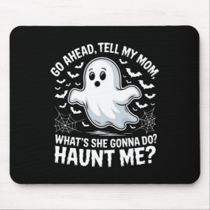 Tapis De Souris Aller De L'Avant Dire À Ma Mère Haunt Me Hantée Dr