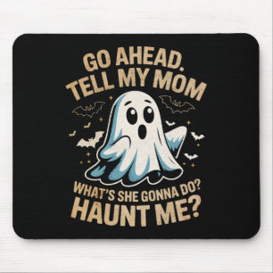 Tapis De Souris Aller De L'Avant Dire À Maman Drôle Fantôme Hallow