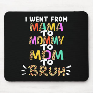 Tapis De Souris Aller de maman à maman à maman à bruh drôle