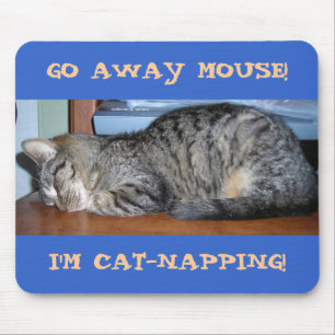 TAPIS DE SOURIS ALLEZ LA SOURIS !, JE SUIS EN CHAT-NAPPING !