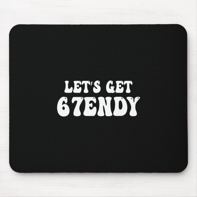 Tapis De Souris Allons Devenir Sendy 67 Six Sept 7endy 6 7endy 67  (Devant)
