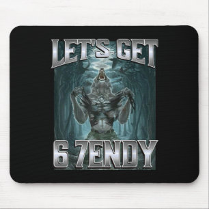 Tapis De Souris Allons obtenir 6 7endy Alpha Wolf Mème Humour Drôl