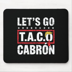 Tapis De Souris Allons Taco Cabrón Amusement Anti Trump Politique