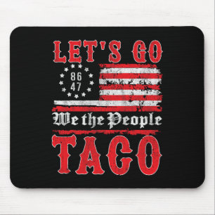 Tapis De Souris Allons Taco Chemise Drôle Trump toujours poulets o