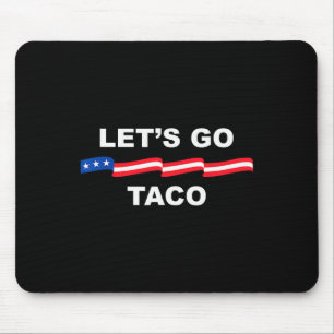 Tapis De Souris Allons Taco Drôle Trump Toujours Abandonne 63