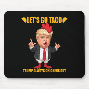 Tapis De Souris Allons Taco Trump Abandonne Toujours Drôle Taco