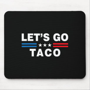 Tapis De Souris Allons-y Taco Drôle Taco Trump T.a.c.o Drôle Polit