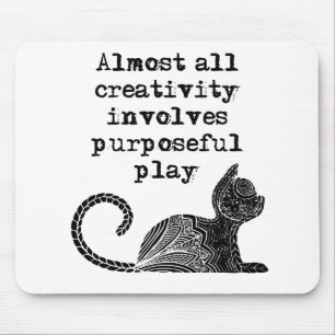 Tapis De Souris Almost all creativity involves purposeful play I