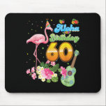 Tapis De Souris Aloha Hawaii 60th Birthday 60 Years Old Flamingo H<br><div class="desc">Funny Flamingo Gift for men,  Gift for women,  wife,  husband,  son,  daughter,  grandson,  granddaughter. Design Gift Idea for Birthday,  Christmas,  Anniversary,  Fathers day,  Mothers Day,  matching outfit men,  women,  father,  wife,  teacher.</div>