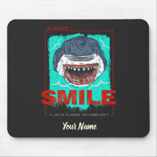 Tapis De Souris Always Smile funny Shark just for a girl loves