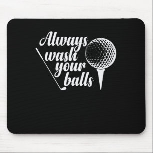 Tapis De Souris Always Wash Your Balls Golf Trendsport