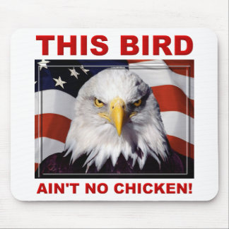 Tapis de souris American Eagle Ain't No Chicken