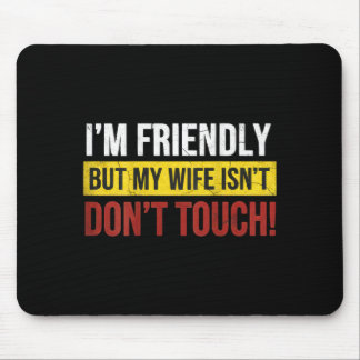 Tapis De Souris Amical Mais Ma Femme N'est Pas Ne Touchez Pas Humo
