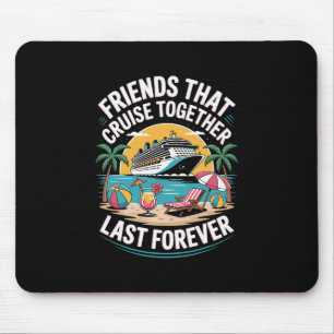 Tapis De Souris Amis qui font une croisière ensemble Amis de crois