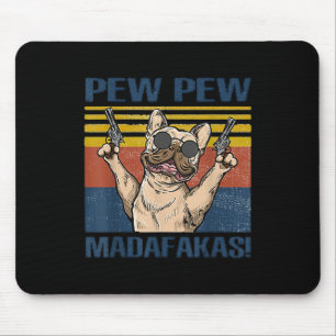 Tapis De Souris Amoureux de les chiens   Bulldog Pew Pew Madafakas
