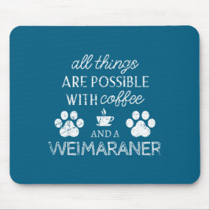 Tapis De Souris Amoureux de Weimaraner Café et citation de chien E