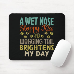 Tapis De Souris Amoureux des chiens Nez Humide, Citation De Baiser