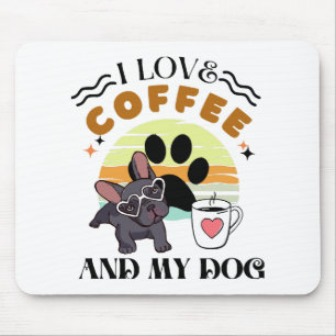 Tapis De Souris Amoureux du café - J'aime le café et mon chien