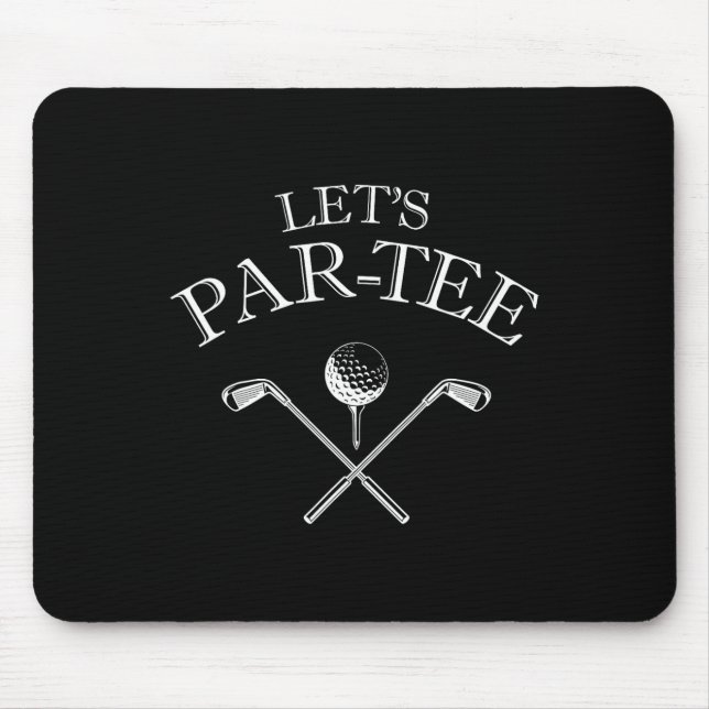 Tapis De Souris Amusant Golf Let's Par-tee Let's Par Tee (Devant)