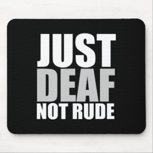 Tapis De Souris Amusant Juste Sourd Pas Rude ASL Sourde sensibilis