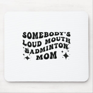 Tapis De Souris Amusant La bouche forte de quelqu'un Badminton Mam