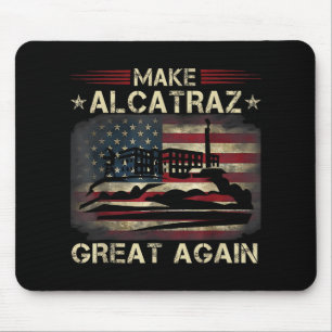 Tapis De Souris Amusant Rendre sa grandeur à Alcatraz Trump Usa 3