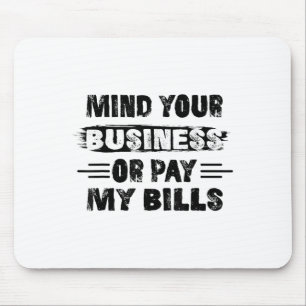 Tapis De Souris Amusant Soin Votre Entreprise Ou Payer Mes Bons Re