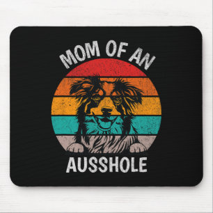 Tapis De Souris Amusante Maman D'Un Berger Australien Ausshole Aus