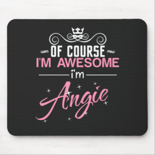 Tapis De Souris Angie Bien sûr je suis génial Je suis Angie nom