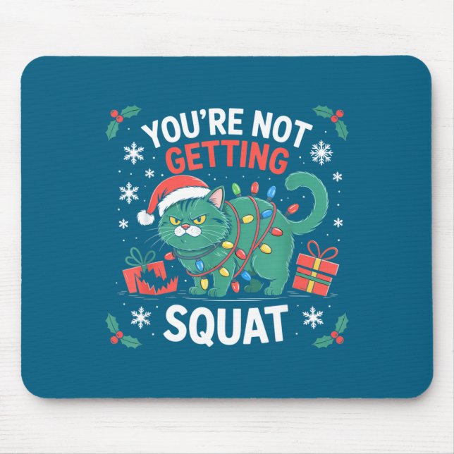 Tapis De Souris Angry Christmas Cat You're Not Getting Squat Holid (Devant)