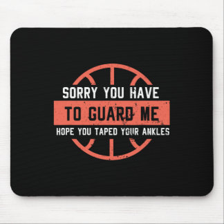 Tapis De Souris Ankle Breaker Je Désolé Que Vous Deviez Me Garder