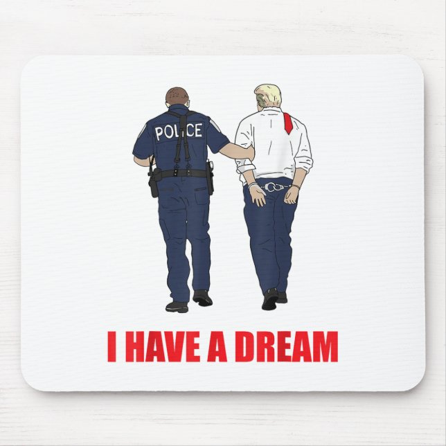 Tapis De Souris Anti Trump J'Ai Un Rêve Police Arrestation Trump P (Devant)
